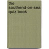 The Southend-On-Sea Quiz Book by Kim Kimber