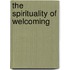 The Spirituality of Welcoming