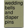 Wedding Bells and Diaper Pins door Natalie Patrick