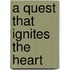 A Quest That Ignites the Heart