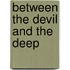 Between the Devil and the Deep