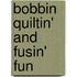 Bobbin Quiltin' and Fusin' Fun