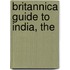 Britannica Guide to India, The