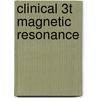 Clinical 3T Magnetic Resonance door Val Runge