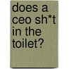 Does a Ceo Sh*T in the Toilet? door Robert W. Draeger