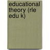 Educational Theory (Rle Edu K) door Terence W.W. Moore