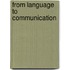 From Language to Communication