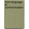 From Language to Communication door Donald G. Ellis