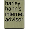 Harley Hahn's Internet Advisor door Harley Hahn