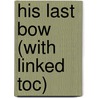 His Last Bow (with Linked Toc) by Sir Arthur Conan Doyle