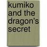 Kumiko and the Dragon's Secret door Briony Stewart