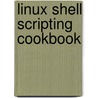 Linux Shell Scripting Cookbook door Sarath Lakshman