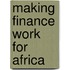 Making Finance Work for Africa