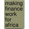 Making Finance Work for Africa by Thorsten Beck