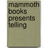 Mammoth Books Presents Telling