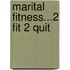Marital Fitness...2 Fit 2 Quit