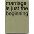 Marriage Is Just the Beginning
