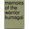 Memoirs of the Warrior Kumagai by Donald Richie