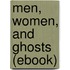 Men, Women, and Ghosts (Ebook)