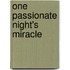 One Passionate Night's Miracle