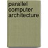 Parallel Computer Architecture