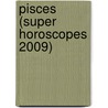 Pisces (Super Horoscopes 2009) door Margarete Beim