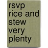 Rsvp Rice and Stew Very Plenty by Nazlin Rahemtulla