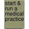 Start & Run a Medical Practice door Detlef Fabian