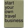 Start Your Own Travel Business by Entrepreneur Press