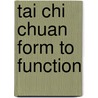 Tai Chi Chuan Form to Function door Nigel Sutton