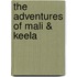 The Adventures of Mali & Keela