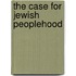 The Case for Jewish Peoplehood