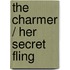 The Charmer / Her Secret Fling