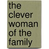 The Clever Woman of the Family by Charlotte Yonge