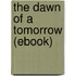 The Dawn of a Tomorrow (Ebook)
