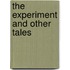 The Experiment and Other Tales