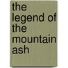 The Legend of the Mountain Ash door Ruth Sims