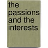 The Passions and the Interests door Albert O.O. Hirschman