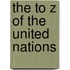 The To Z Of The United Nations