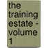 The Training Estate - Volume 1