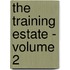 The Training Estate - Volume 2