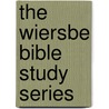 The Wiersbe Bible Study Series door Warren W. Wiersbe