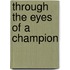Through the Eyes of a Champion
