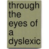 Through the Eyes of a Dyslexic door Andrew Purnell