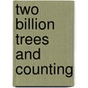 Two Billion Trees and Counting by John Bacher