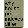 Why House Price Indexes Differ door Mick Silver