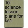 10 Science Lesson Plans For Ks1 door Pam Larkins