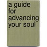A Guide for Advancing Your Soul door Eva Rose