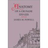 Anatomy of a Crusade, 1213-1221 by James Powell