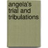 Angela's Trial and Tribulations
